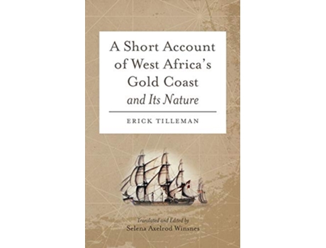 Livro A Short Account of West Africas Gold Coast and Its Nature de Erick Tilleman (Inglês)