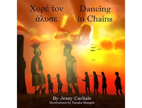 Livro Dancing in Chains A Tale of Trickery de Jessy Carlisle (Inglês)