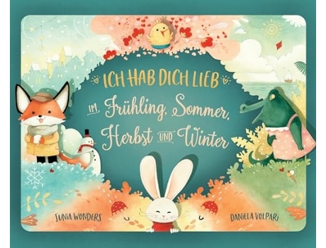 Livro Ich hab dich lieb im Frühling, Sommer, Herbst und Winter de Junia Wonders (Alemão - Capa Dura)