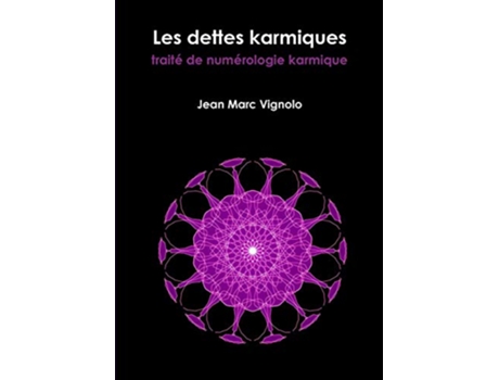 Livro Les dettes karmiques traité de numérologie karmique French Edition de Jean Marc Vignolo (Francês)