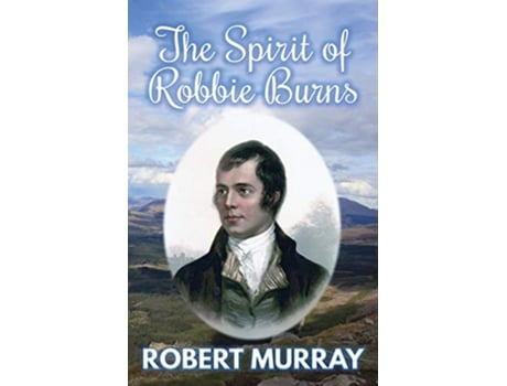 Livro The Spirit of Robbie Burns de Robert Murray (Inglês)