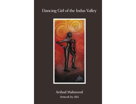 Livro Dancing Girl Of The Indus Valley De Arshud Mahmood (inglês)