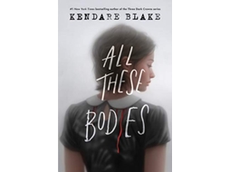 Livro All These Bodies de Kendare Blake (Inglês)