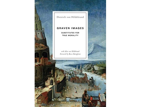 Livro Graven Images Substitutes for True Morality de Dietrich Von Hildebrand (Inglês)