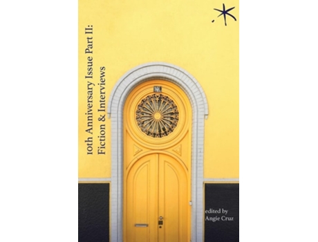 Livro 10th Anniversary Issue Part II, Fiction amp Interviews An Aster Anthology, December 2023 de Cruz e Angie (Inglês)