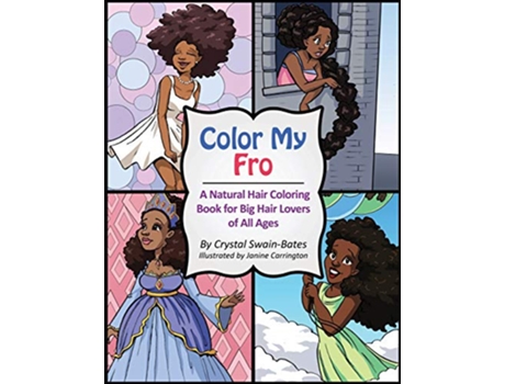 Livro Color My Fro A Natural Hair Coloring Book for Big Hair Lovers of All Ages de Crystal SwainBates (Inglês)
