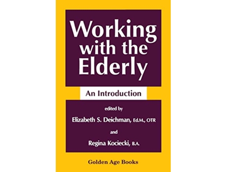 Livro Working with the Elderly Golden Age Books de Elizabeth S Deichman (Inglês)