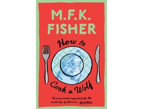Livro How to Cook a Wolf de MFK Fisher (Inglês)