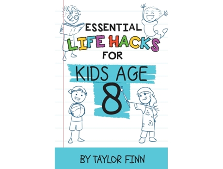 Livro Essential Life Hacks for Kids Age 8 de Taylor Finn (Inglês)
