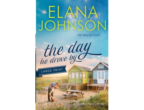 Livro The Day He Drove By Sweet Contemporary Romance De Elana Johnson (inglês)