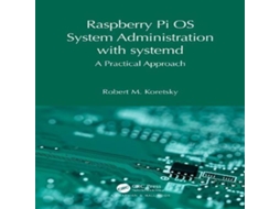 Livro Raspberry Pi OS System Administration with systemd de Robert M Koretsky (Inglês)