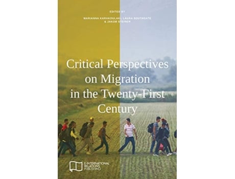 Livro Critical Perspectives on Migration in the TwentyFirst Century de Marianna Karakoulaki (Inglês)