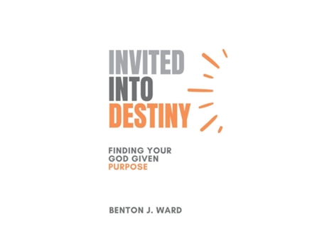Livro Invited Into Destiny de Benton J Ward (Inglês)