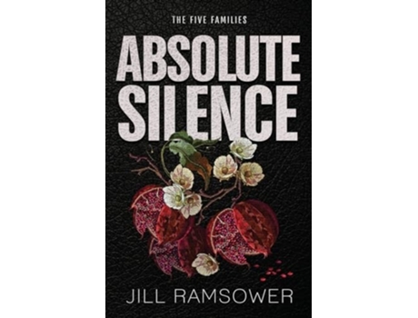 Livro Absolute Silence A Dark Mafia Romance de Jill Ramsower (Inglês)