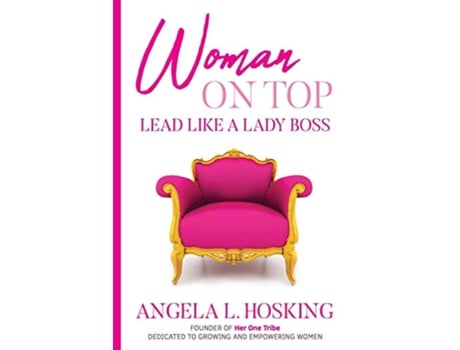 Livro Woman on Top Lead Like a Lady Boss de Angela L Hosking (Inglês)