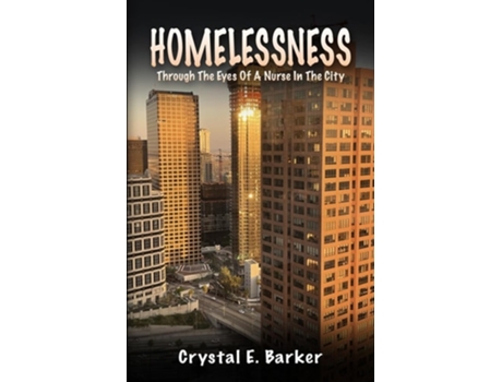 Livro Homelessness Through The Eyes Of A Nurse In The City De Crystal Barker (inglês)