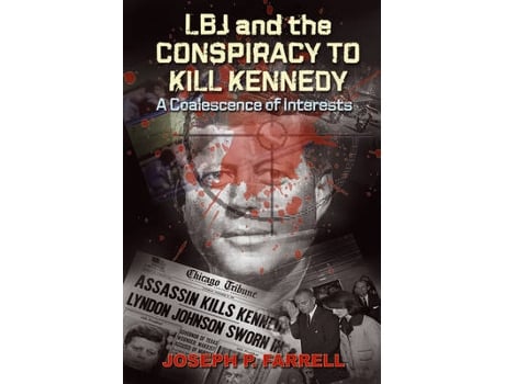 Livro lbj and the conspiracy to kill kennedy de joseph p. (joseph p. farrell) farrell (inglês)