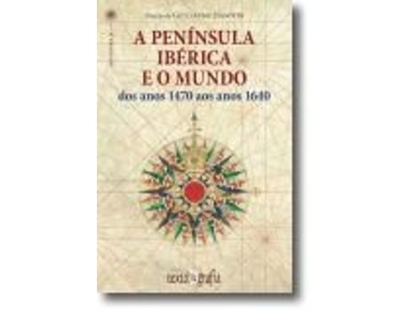 Livro A Península Ibérica e o Mundo: Dos Anos 1470 aos Anos 1640 de Guillaume Hanotin .