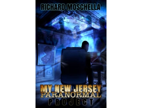 Livro My New Jersey Paranormal Project de Richard Moschella (Inglês)