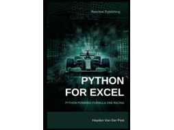 Livro Python for Excel Python Powered Formula One racing Python for Advanced Excel Users de Hayden Van Der Post (Inglês)