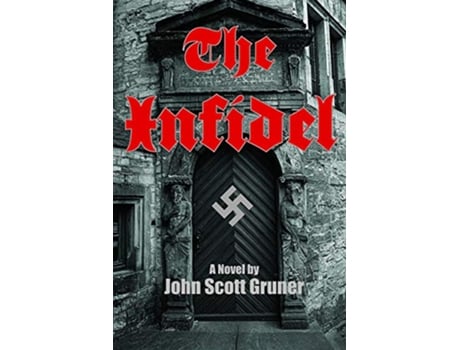 Livro Infidel The SS Occult Conspiracy, A Novel de John Scott Gruner (Inglês)