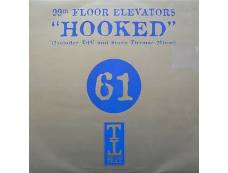 Vinil Hooked, 99th Floor Elevators Tripoli Trax