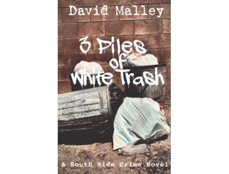 Livro 3 Piles of White Trash South Side Crime Novel de David Allen Malley (Inglês)