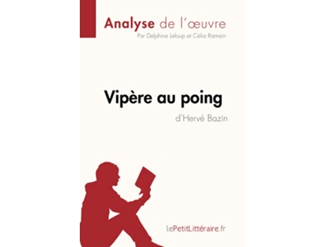 Livro Vipère au poing dHervé Bazin Analyse de loeuvre Comprendre La Littérature Avec LepetitlittéraireFr French Edition de Delphine Leloup (Francês)