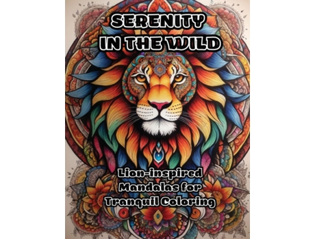 Livro Serenity in the Wild Lion-inspired Mandalas for Tranquil Coloring de ColorZen (Inglês)