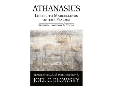 Livro Letter To Marcellinus On The Psalms De Athanasius Of Alexandria E Joel C Elowsky (inglês)