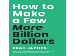 Livro How to Make a Few More Billion Dollars de Brad Jacobs (Inglês)