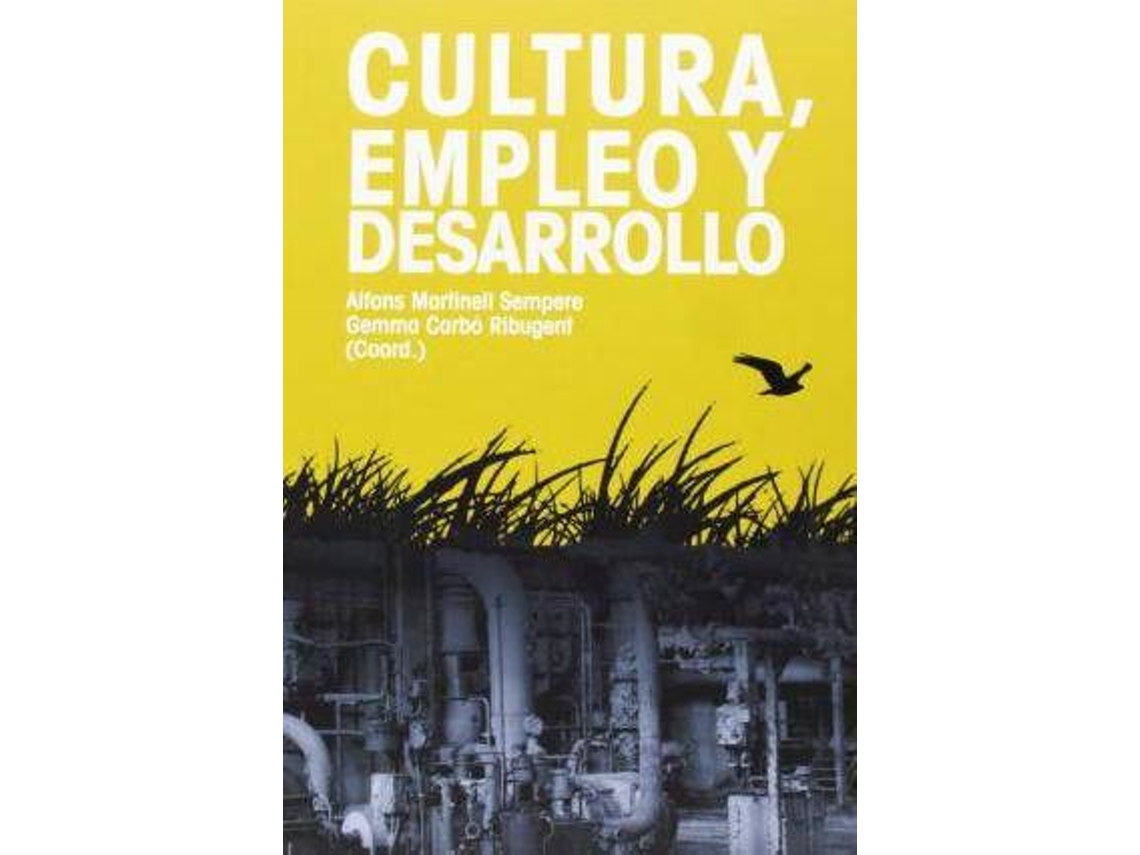 Livro Cultura, Empleo Y Desarrollo V Seminario Internacional En Gestión Cultural, Celebrado En Girona, 7 A 9 De Octubre De 2009 de Seminario Internacional En Gestión Cultural (Espanhol)