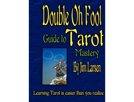 Livro The Double Oh Fool Guide to Tarot Mastery Jim Larsen (Inglês)