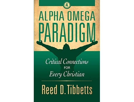Livro Alpha Omega Paradigm Critical Connections for Every Christian Rise Above de Reed D Tibbetts (Inglês)