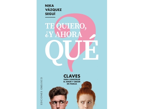 Livro Te Quiero ¿Y Ahora Qué? de Nika Vázquez Seguí (Espanhol)