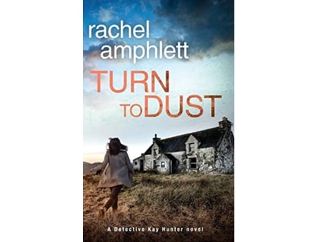 Livro Turn to Dust A Detective Kay Hunter murder mystery de Rachel Amphlett (Inglês)