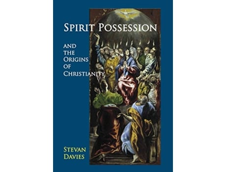 Livro Spirit Possession and the Origins of Christianity de Stevan L Davies (Inglês)