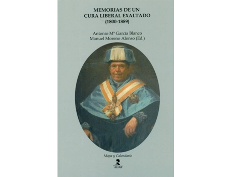 Livro Memorias De Un Cura Liberal Exaltado (1800-1889) de Antonio María García Blanco (Espanhol)
