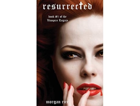 Livro Resurrected Book 9 in the Vampire Journals de Morgan Rice (Inglês)