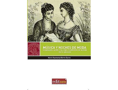 Livro Musica Y Noches De Moda Sociedades, Cafes Y Salones Domestic de Clares Clares, Maria Esperanza (Espanhol)