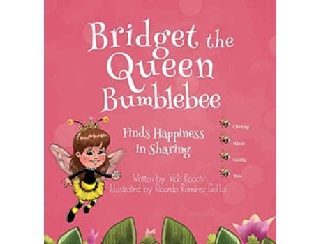 Livro Bridget the Queen Bumblebee de Vicki Roach (Inglês - Capa Dura)