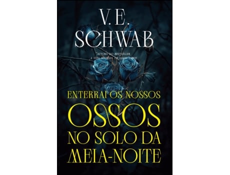 Livro Enterrai Os Nossos Ossos No Solo Da Meia-noite De Schwab E V E (português)