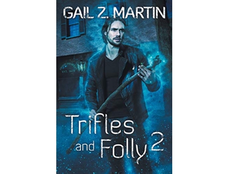 Livro Trifles and Folly 2 A Deadly Curiosities Collection de Gail Z Martin (Inglês)