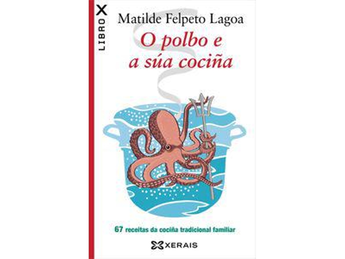 Livro O polbo e a súa cociña 67 receitas da cociña tradicional familiar de Matilde Felpeto Lagoa