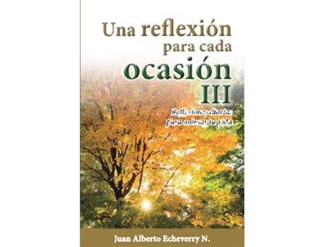 Livro Una Reflexión Para Cada Ocasión 3 de Juan Alberto Echeverry (Espanhol)