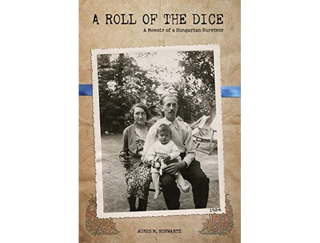 Livro A Roll of the Dice A Memoir of a Hungarian Survivor de Agnes M Schwartz (Inglês)
