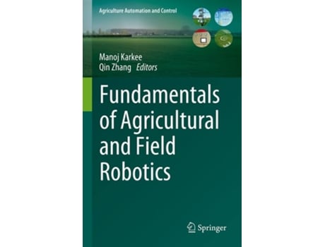 Livro Fundamentals Of Agricultural And Field Robotics De Manoj Karkee E Qin Zhang (inglês - Capa Dura)