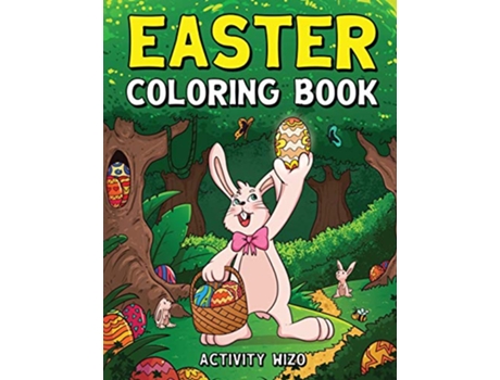 Livro Easter Coloring Book An Activity Book For Kids Ages 48 Easter Egg Hunt de Activity Wizo (Inglês)