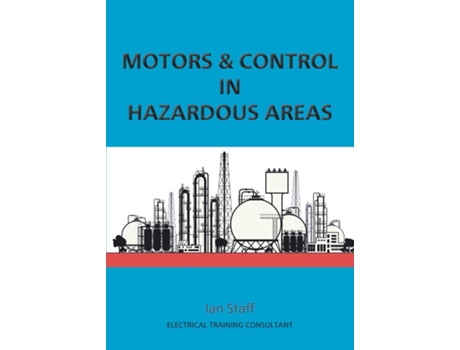 Livro Motors And Control In Hazardous Areas De Ian Staff (inglês)