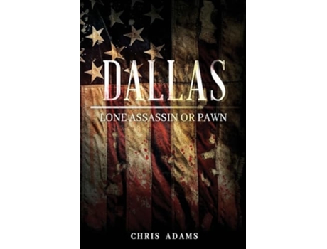 Livro Dallas Lone Assassin or Pawn de Chris Adams (Inglês)